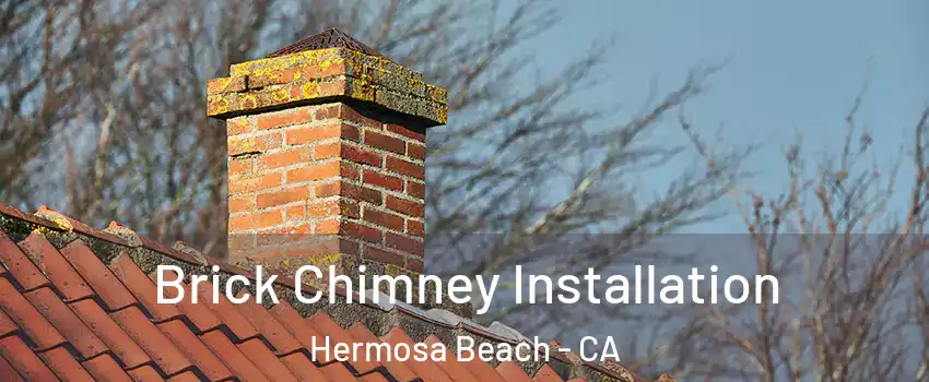  Brick Chimney Installation Hermosa Beach - CA