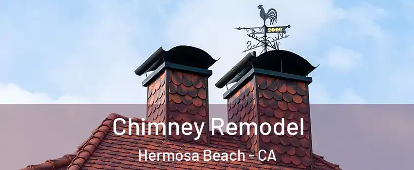  Chimney Remodel Hermosa Beach - CA
