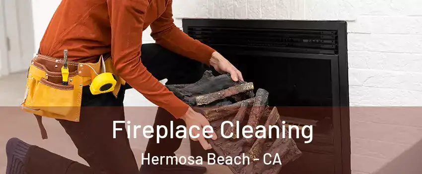  Fireplace Cleaning Hermosa Beach - CA