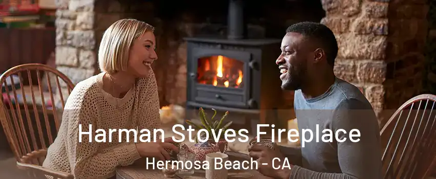  Harman Stoves Fireplace Hermosa Beach - CA
