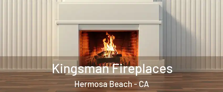  Kingsman Fireplaces Hermosa Beach - CA