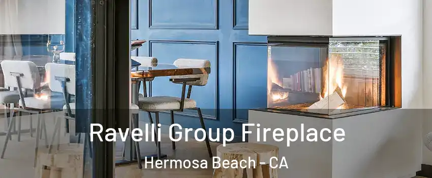  Ravelli Group Fireplace Hermosa Beach - CA