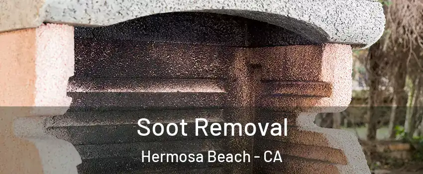  Soot Removal Hermosa Beach - CA